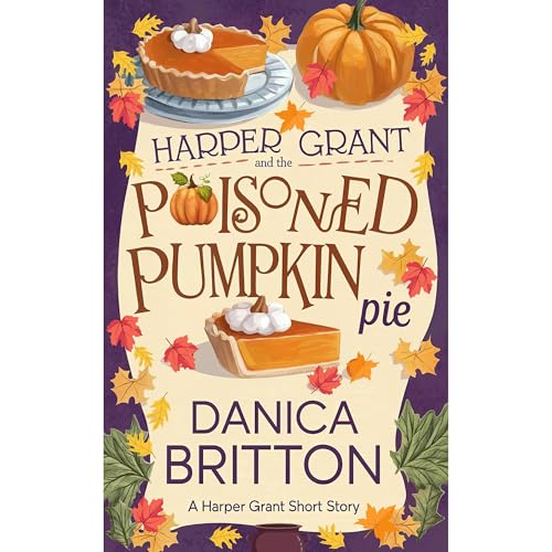 Harper Grant and the Poisoned Pumpkin Pie by Danica Britton episode artwork
