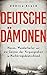 Deutsche Dämonen: Hexen, Wunderheiler und die Geister der Vergangenheit im Nachkriegsdeutschland