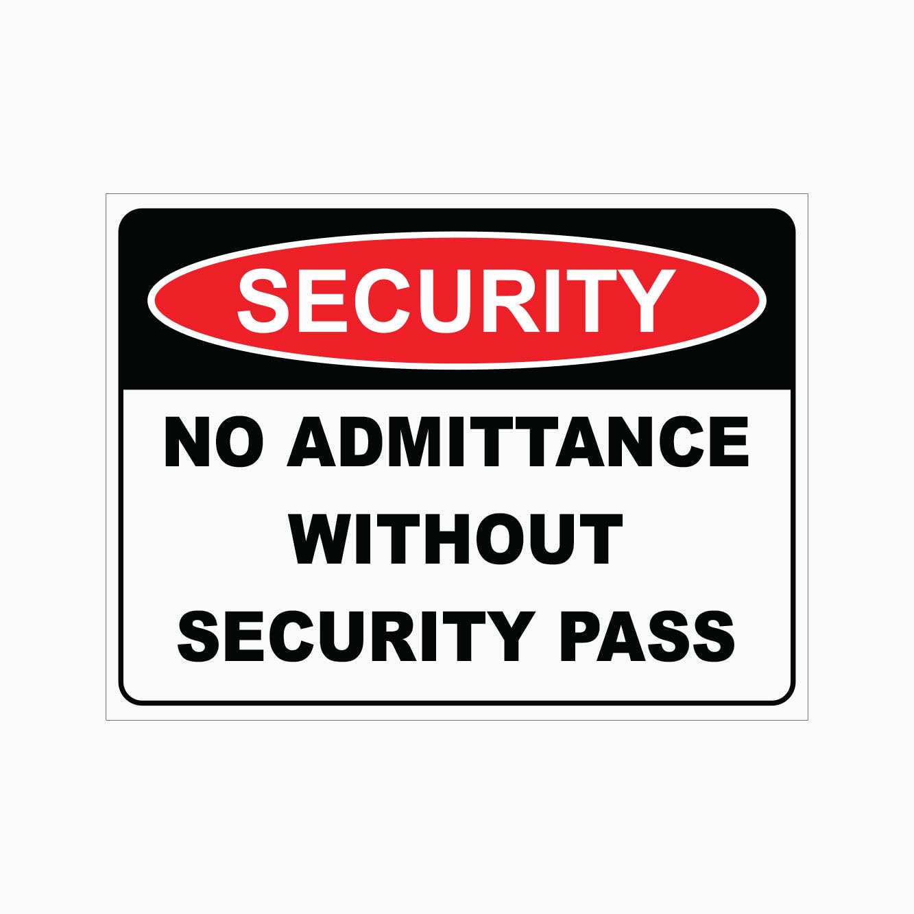 NO ADMITTANCE WITHOUT SECURITY PASS Sign, 12x8 Metal Tin Sign, Security pass required for entry.