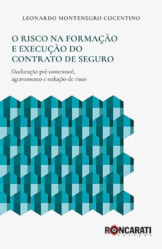 Risco na Formação e Execução do Contrato de Seguro, O