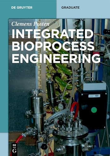 Integrated Bioprocess Engineering (De Gruyter Textbook) (English Edition)