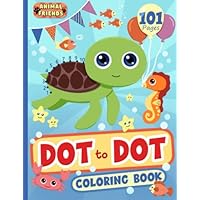 Dot to Dot Coloring Book: 101 Dot to Dots to Connect and Color for Kids Ages 4-8 (Coloring and Activity Books for Children)