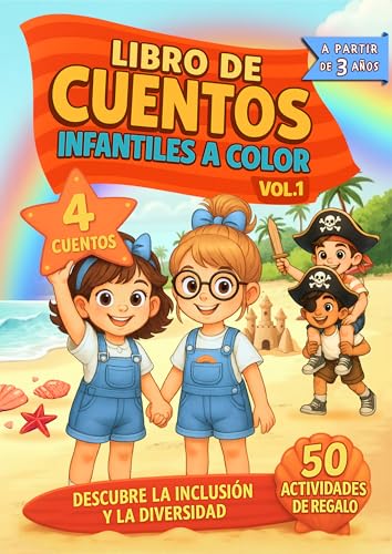 Libro de Cuentos Infantiles ilustrados a Color para Niños a partir de 3 años Vol. 1: 4 Cuentos con Valores. DESCUBRE LA INCLUSIÓN Y LA DIVERSIDAD.