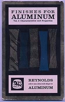 Unknown Binding Finishes for Aluminum: Vol I-Characteristics and Properites Book