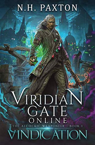 Viridian Gate Online: Vindication: A litRPG Adventure (The Alchemic Weaponeer)