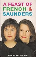 A Feast of French and Saunders 074931124X Book Cover