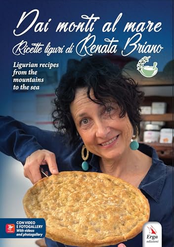  Dai monti al mare. Ricette liguri di Renata Briano-Ligurian recipes from the mountains to the sea. Ediz. multilingue