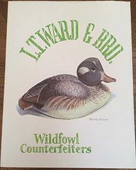 Hardcover L.T. Ward & Bro.: Wildfowl Counterfeiters Book