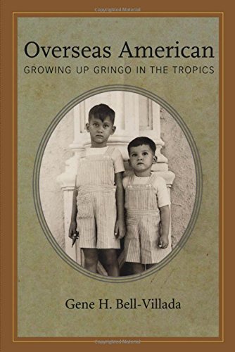 Overseas American: Growing Up Gringo in the Tropics (Willie Morris Books in Memoir and Biography)