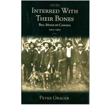 Paperback Interred with Their Bones: Bill Miner in Canada 1903-1907 Book