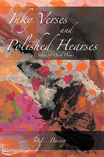 Inky Verses and Polished Hearses: A Series of Dark Poems