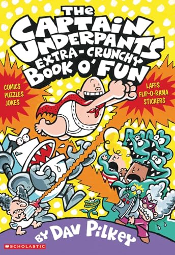 The Captain Underpants' Extra-Crunchy Book O'Fun!