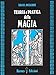 Teoria e pratica della magia (Via magica) - Regardie, Israel