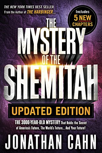 The Mystery of the Shemitah Updated Edition: The 3,000-Year-Old Mystery That Holds the Secret of America’s Future, the World’s Future...and Your Future!
