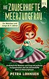  Die zauberhafte Meerjungfrau: Kinderbuch für Mädchen und Jungs mit positiven Kurzgeschichten über die märchenhafte Welt von Meerjungfrauen (für Mädchen und Jungs ab 5 Jahren)