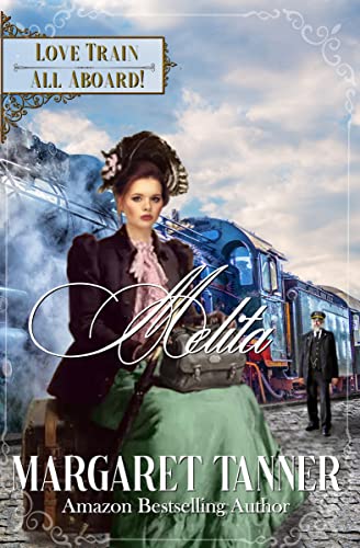Melita: Sweet Historical Western Romance (Love Train Series Book 3)