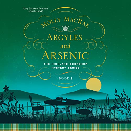 Argyles and Arsenic The Highland Mystery Series