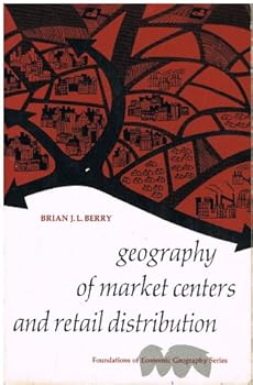 Geography of Market Centres and Retail Distribution (Foundations of Economic Geography)