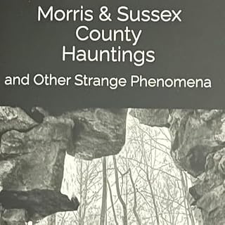 Morris & Sussex County Hauntings and Other Strange Phenomena cover art