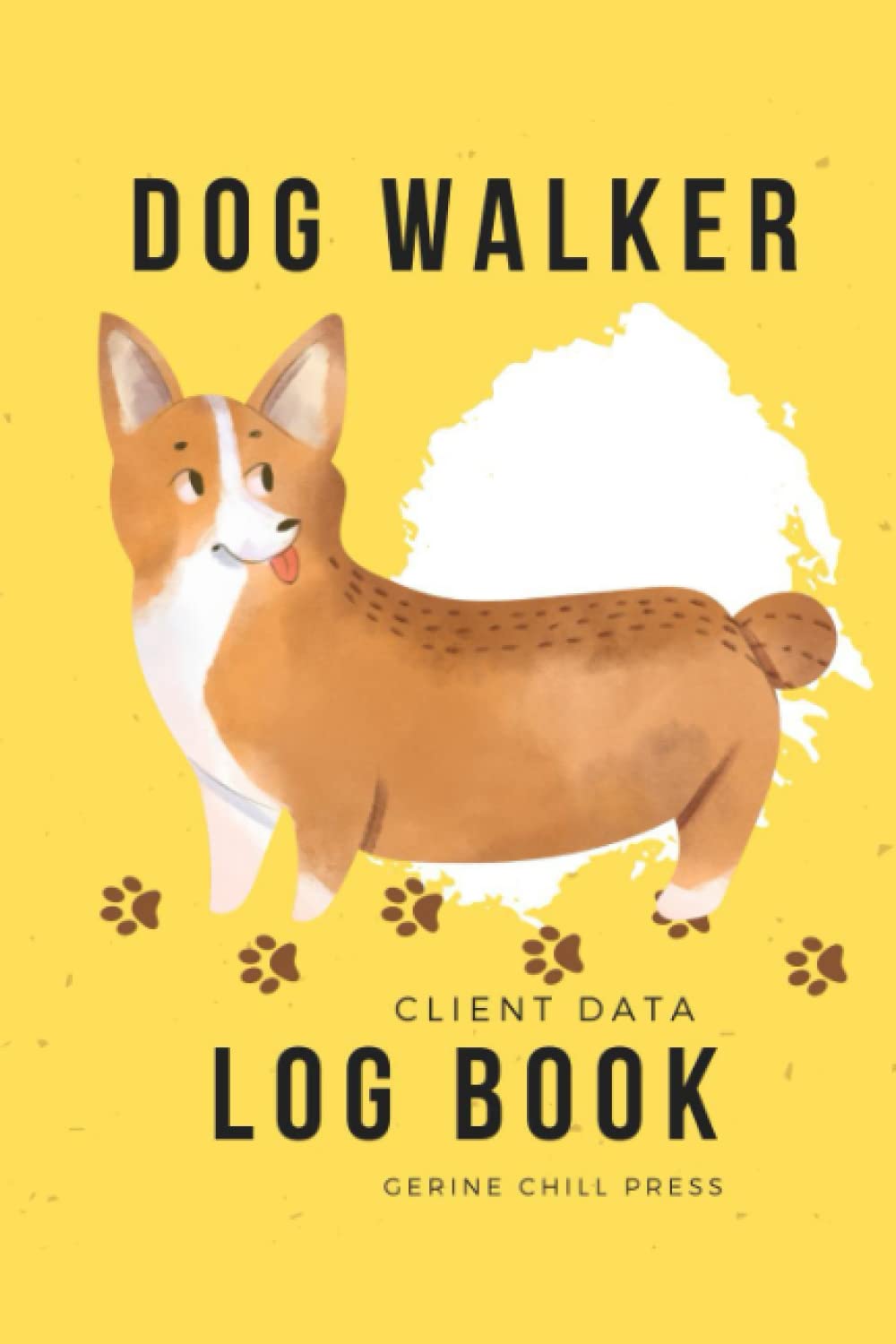 Dog Walker Client Data Log Book: Dog Walking Business Diary Forms To Log Clients Tracking Address & Appointment Book With A To Z Alphabetic Tabs To Record, Perfect As Dog Walkers Gifts
