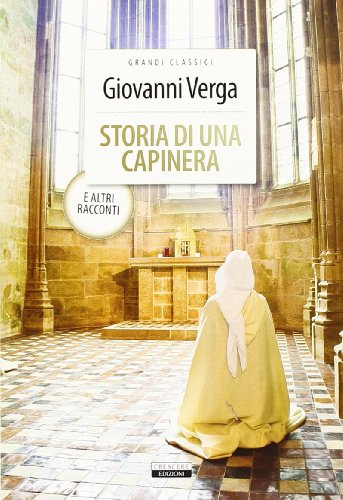 Storia di una capinera e altri racconti. Ediz. integrale Storia di una capinera e altri racconti. Ediz. integrale
