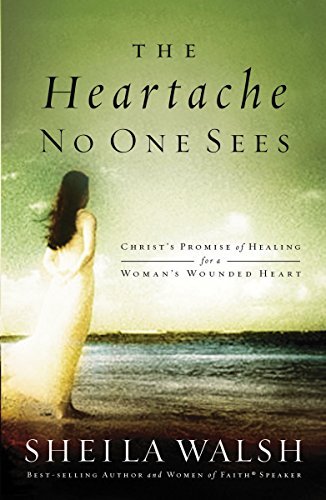 The Heartache No One Sees: Real Healing for a W... B01K2KD0Y0 Book Cover