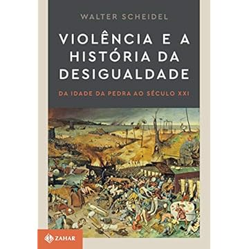 Capa do livro Violência e a história da desigualdade: Da Idade da Pedra ao século XXI