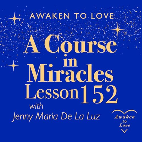 ACIM Lesson 152, The power of decision is my own, A Course in Miracles