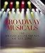 Broadway Musicals, Revised and Updated: The 101 Greatest Shows of All Time