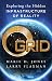 The Grid: Exploring the Hidden Infrastructure of Reality