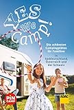 Yes we camp! Die schönsten Campingplätze für Familien in Süddeutschland, Österreich und der Schweiz (PiNCAMP powered by ADAC)