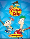  Phineas And Ferb Coloring Book: Unique, creative art illustrations for fans of all ages – 50+ GIANT Great Pages with Premium Quality Images