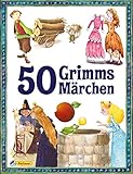 50 Grimms Märchen: neu erzählt (Geschichtenschatz) 50 Grimms Märchen: neu erzählt (Geschichtenschatz)