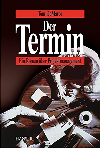 Der Termin: Ein Roman über Projektmanagement