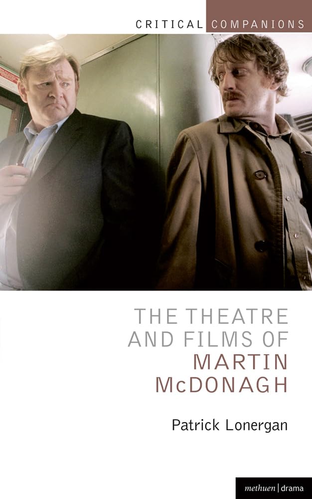 The Theatre and Films of Martin McDonagh: 2 (Critical Companions)