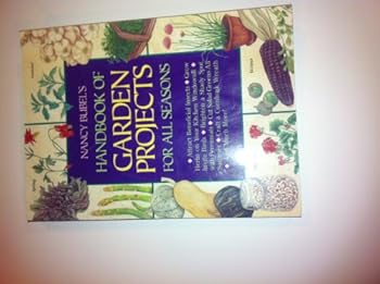 Paperback Nancy Bubel's Handbook of Garden Projects for All Seasons Book