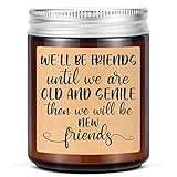 Lavender Scented Candles - We'll Be Friends Until We are Old and Senile - Best Friend,Friendship Gif