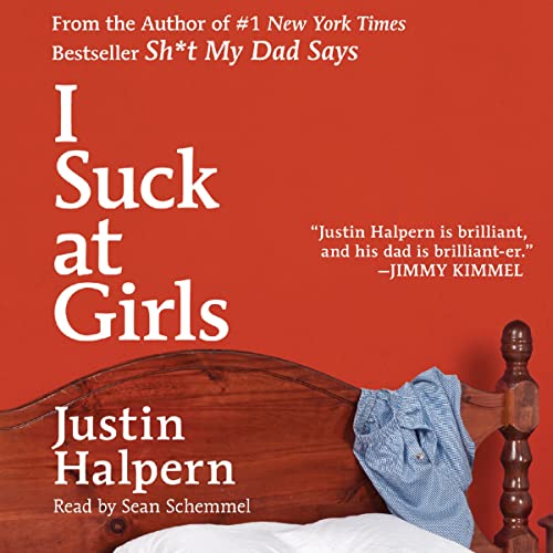 "I Suck at Girls" by Justin Halpern