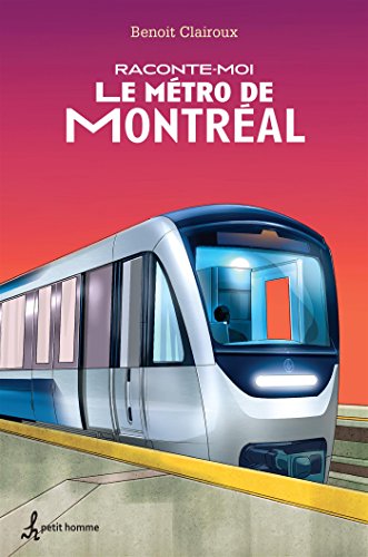 Télécharger Raconte-moi Le métro de Montréal - Nº 13 Livre eBook France