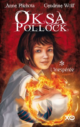 Oksa Pollock - Tome 1 - L'Inespérée Oksa Pollock - Tome 1 - L'Inespérée