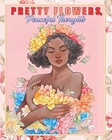Pretty Flowers, Peaceful Thoughts: Simple, Relaxing Floral Coloring Fun for Flower Lovers | Beautiful Blooms & Bouquets B09KN4FNKD Book Cover