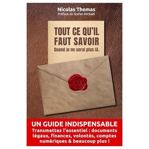 Tout ce qu'il faut savoir quand je ne serai plus là.: Planificateur de fin de vie, renseignements essentiels et instructions pour après ma mort - Organisateur de votre héritage administratif