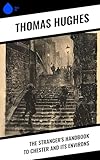 The Stranger's Handbook to Chester and Its Environs