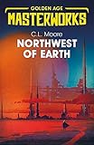 Northwest of Earth (Golden Age Masterworks)