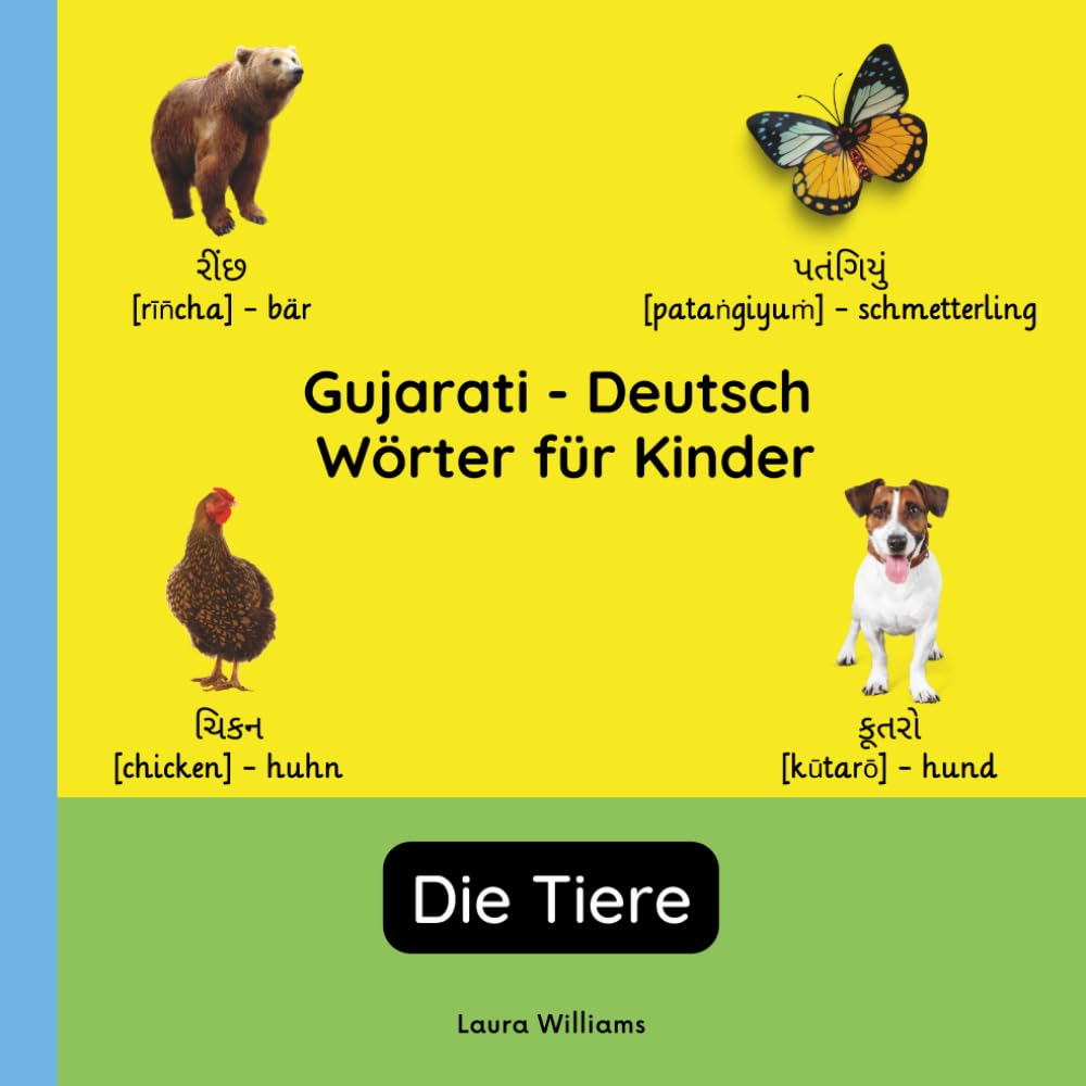 Gujarati - Deutsch Wörter für Kinder - Die Tiere: Gujarati Lernen für Kinder und Anfänger - Zweisprachiges Bilderbuch auf Gujarati mit deutschen ... Kinderbücher (Deutsch-Gujarati))