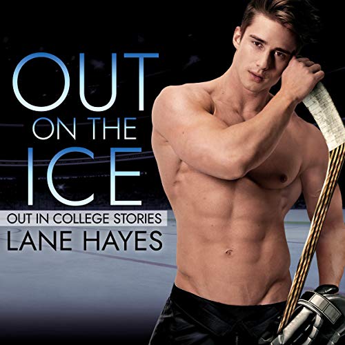 Out on the Ice: Out in College, Book 5