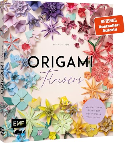 Origami-Flowers – Wunderschöne Blüten zum Dekorieren & Verschenken: 15 kreative Papierblumen Schritt für Schritt falten