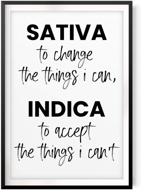 Sativa and Indica Motivational Quote 5" x 7" Unframed Print