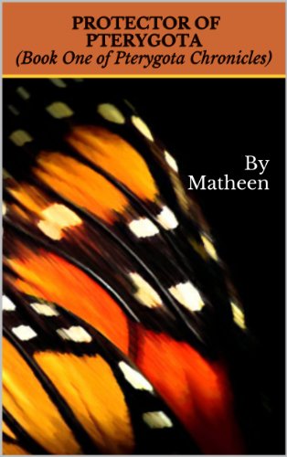 Protector of Pterygota (Book One of Pterygota Chronicles) (English Edition)