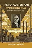 The Forgotten Man: Walter Hines Page, New South Visionary